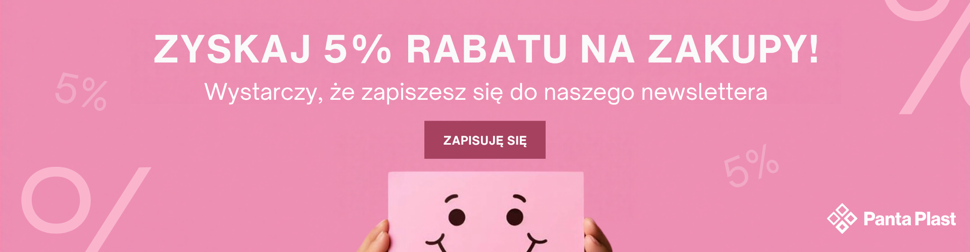 Zyskaj 5% rabatu za zapis do newslettera